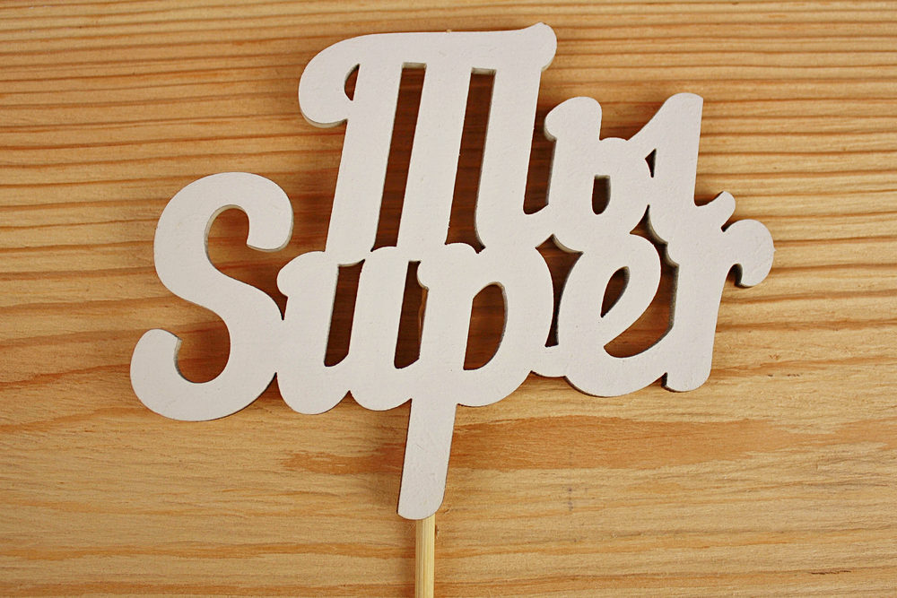 Топпер "Ты Super" (11*27)  МДФ 3мм, окрашен. на шпажке, Белый, 1 шт. Топпер "Ты Super" (11*27)  МДФ 3мм, окрашен. на шпажке, Белый, 1 шт.